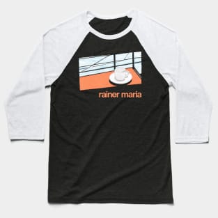 Rainer Maria ==== Original Retro Art Baseball T-Shirt